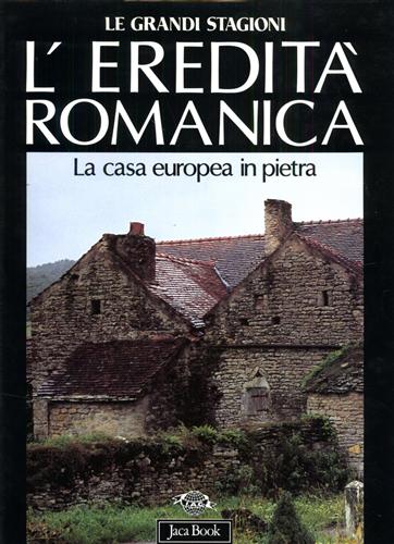 9788816600959-L'eredità romanica. L'edilizia domestica in pietra dell'Europa Occidentale.