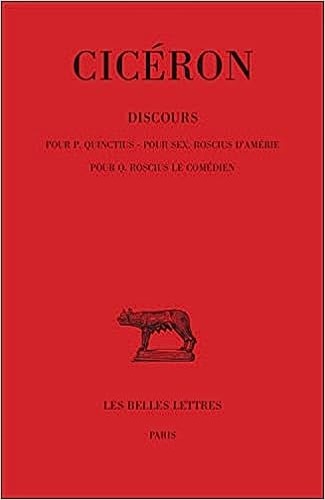 Discours. Pour P.Quinctius, pour Sex. Roscius d'amérie, pour Q.Roscius le comédi