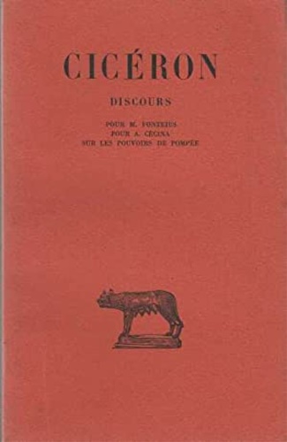 Discours. Pour M.Fonteius, pour A.Cécina, sur les pouvoirs de Pompée. Tome VII.