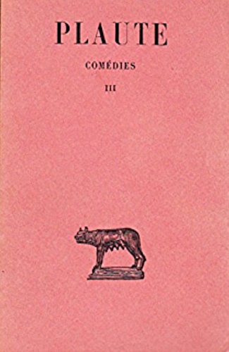 Comédies. Cistellaria. Curculio. Epidiicus. Tome III.