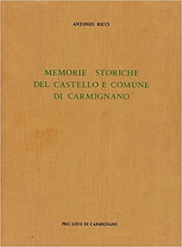 Memorie storiche del Castello e comune di Carmignano.