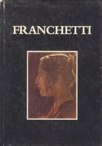 Francesco Franchetti. Dipinti e disegni.