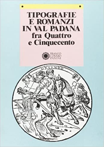 9788876862298-Tipografie e romanzi in Val Padana fra Quattro e Cinquecento.