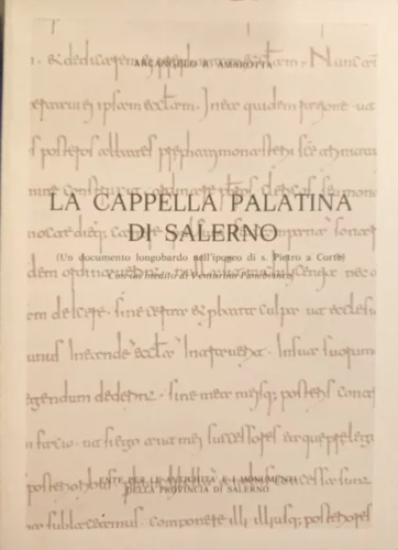 La cappella palatina di Salerno. (Un documento longobardo nell'ipogeo di S.Pietr