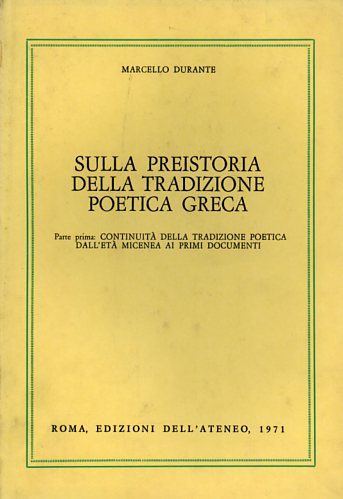 Sulla preistoria della tradizione poetica greca. Parte I: Continuità della tradi