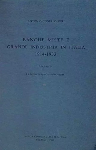 Banche miste e grande industria in Italia 1914-1933. Vol.II:I rapporti banca-Ind