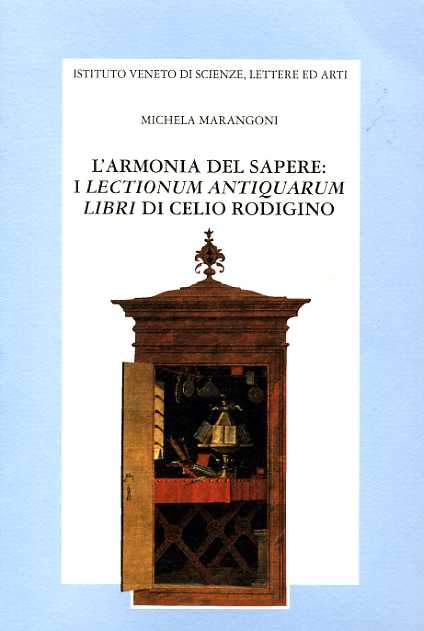 9788886166393-L'armonia del sapere: I Lectionum Antiquarum Libri di Celio Rodigino.