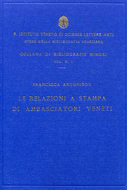 Le relazioni a stampa di Ambasciatori Veneti.