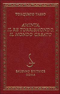 9788884022868-Aminta, Il re Torrismondo, Il Mondo Creato.