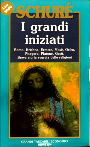 I Grandi Iniziati. Storia segreta delle Religioni. Rama, Krisha, Ermete, Mosè, O