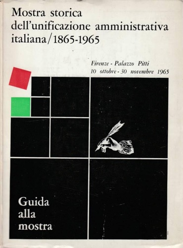 Mostra Storica dell'Unificazione amministrativa italiana 1865-1965.