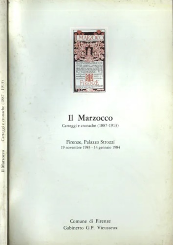 Il Marzocco. Carteggi e cronache fra Ottocento e Avanguardie (1887-1913).