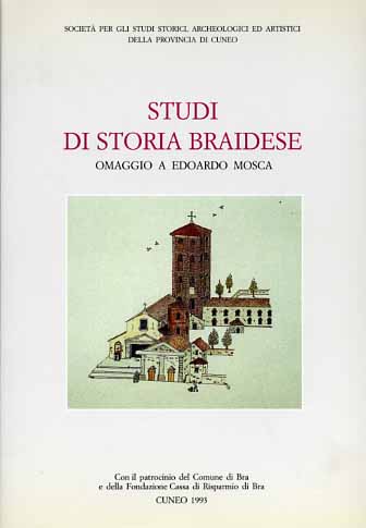 Studi di storia braidese. Omaggio a Edoardo Mosca.