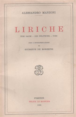 Liriche. Inni sacri, odi politiche, cori.