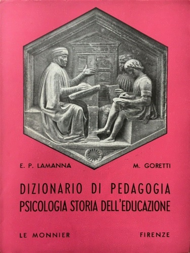 Dizionario di pedagogia, psicologia, storia dell'educazione.