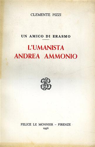 Un amico di Erasmo: l'umanista Andrea Ammonio.