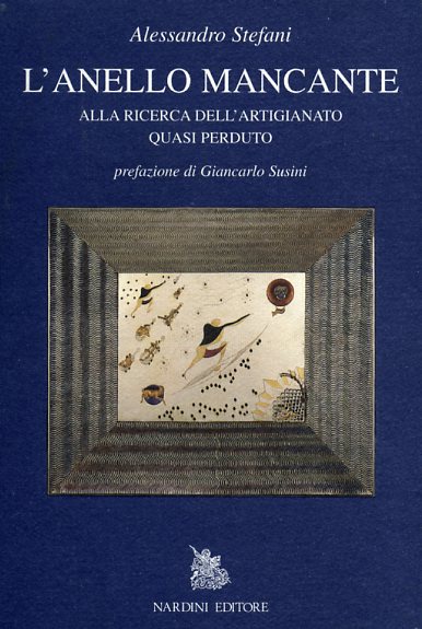 9788840425047-L'anello mancante. Alla ricerca dell'artigianato quasi perduto.