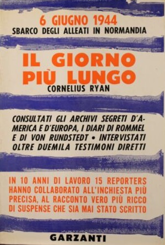 Il giorno più lungo. 6 Giugno 1944 sbarco degli alleati in Normandia.