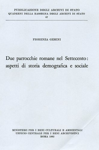 9788871250588-Due parrocchie romane nel Settecento: Aspetti di storia demografica e sociale.