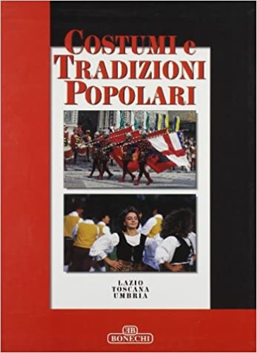 9788880294481-Costumi e tradizioni popolari. Lazio Toscana Umbria.