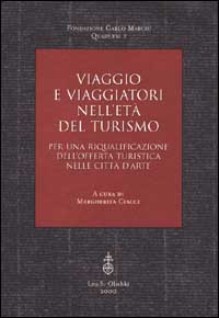 9788822248398-Viaggio e viaggiatori nell'età del turismo. Per una riqualificazione dell'offert