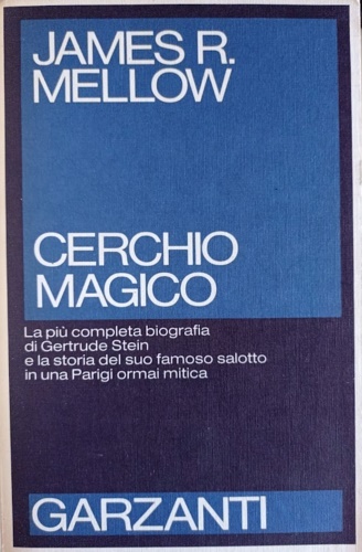 Cerchio magico. La più completa biografia di Gertrude Stein e la storia del suo