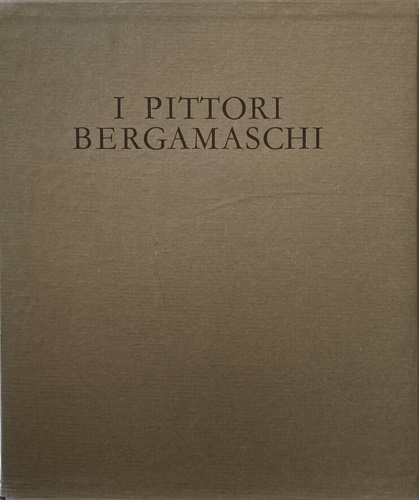 I Pittori Bergamaschi dalle origini al XIX secolo. Il Quattrocento. Vol.II.