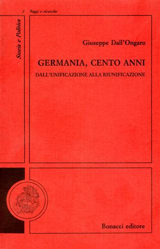 9788875732332-Germania, cento anni. Dall'unificazione alla riunificazione.