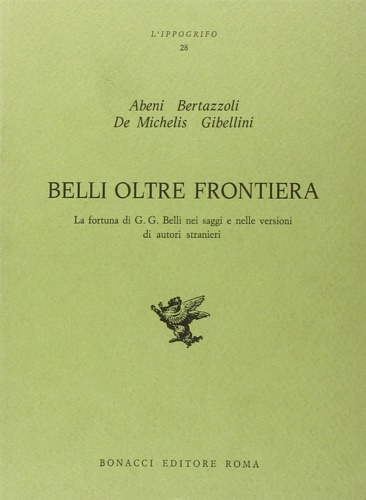 9788875731342-Belli oltre frontiera. La fortuna di G.G.Belli nei saggi e nelle versioni di aut