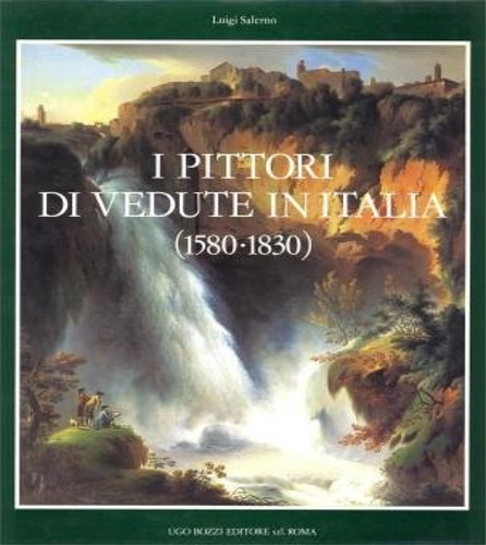 I Pittori di vedute in Italia 1580-1830.