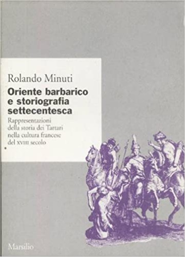 9788831760386-Oriente barbarico e storiografia settecentesca. Rappresentazioni della storia de