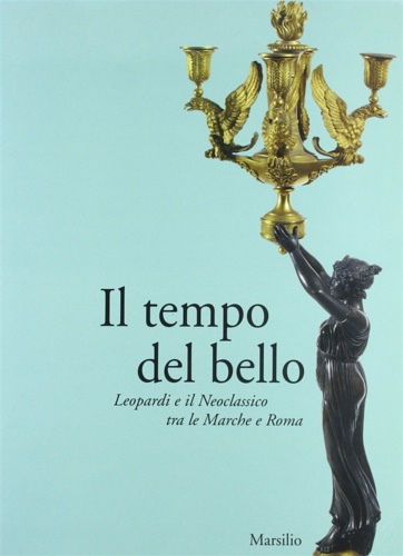 9788831769945-Il tempo del bello. Leopardi e il Neoclassico tra le Marche e Roma.