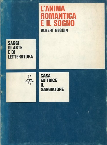 L'anima romantica e il sogno. Saggio sul romanticismo tedesco e la poesia france