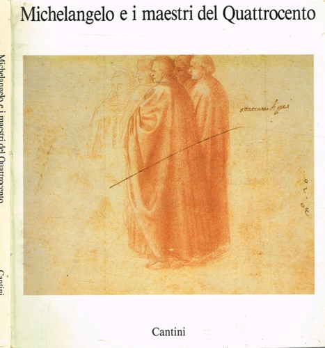 9788877370204-Michelangelo Buonarroti e i Maestri del Quattrocento.