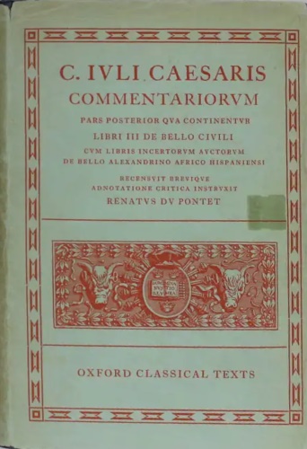 Commentariorum Pars Posterior qua continentur Libri III De Bello Civili cum Libr