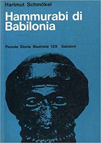 Hammurabi di Babilonia. La creazione di un impero.