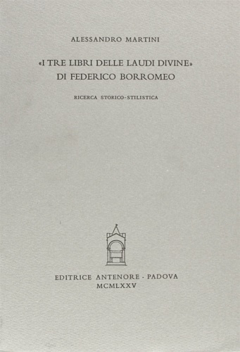 9788884552815-I tre libri delle Laudi Divine di Federico Borromeo. Ricerca storico-stilistica.