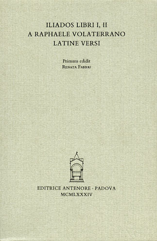 9788884552983-Iliados libri I,II a Raphaele Volaterrano latine versi.