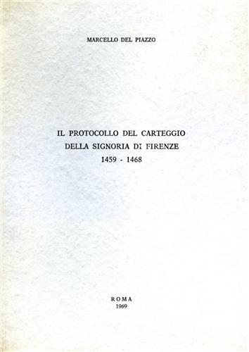 Il protocollo del Carteggio della Signoria di Firenze. 1459-1468.