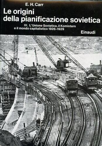 Le origini della pianificazione sovietica. 1926-1929. Vol.IV: L'Unione Sovietica