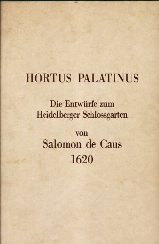 Hortus Palatinus. Die Entwurfe zum Heidelberger Schlossgarten.