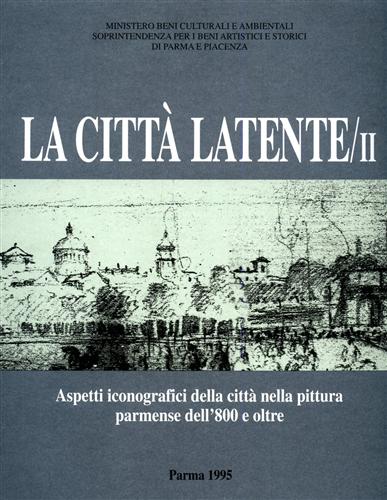 La città latente. Aspetti iconografici della città nella pittura parmense dell'8