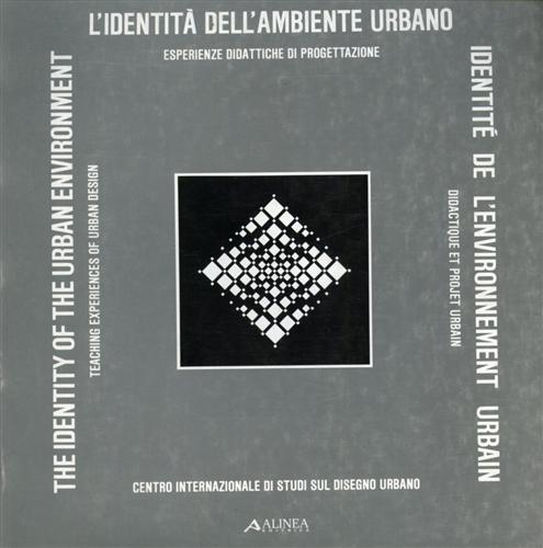 L'identità dell'ambiente urbano. Esperienze didattiche di progettazione.