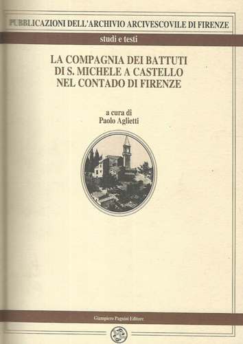 9788882510435-La Compagnia dei Battuti di S.Michele a Castello nel Contado di Firenze. Vicende