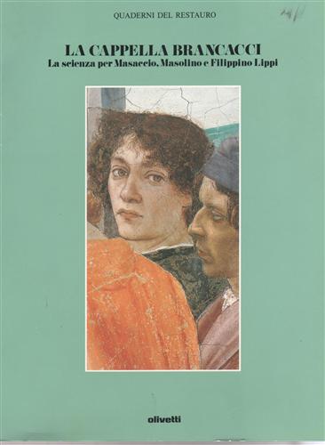 La Cappella Brancacci. La scienza per Masaccio, Masolino e Filippo Lippi.