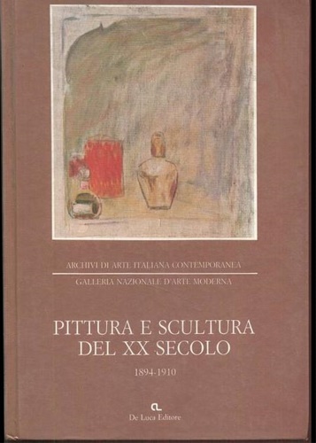 Pittura e Scultura del XX secolo 1894-1910.