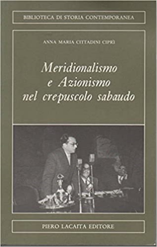 Meridionalismo e Azionismo nel crepuscolo sabaudo.