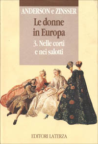 9788842042334-Le donne in Europa. 3.Nelle corti e nei salotti.