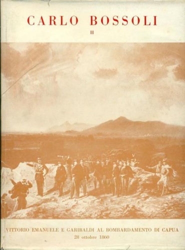 La guerra del Sessanta e del Sessantuno. Nei disegni di Carlo Bossoli 1815-1884,