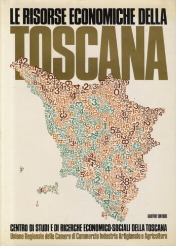 Le risorse economiche della Toscana.